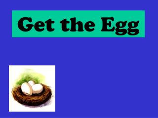 Get the Egg