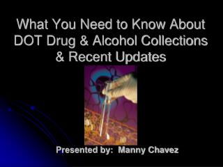 What You Need to Know About DOT Drug &amp; Alcohol Collections &amp; Recent Updates