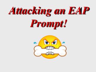 Attacking an EAP Prompt!