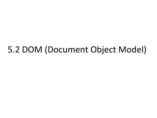 5.2 DOM (Document Object Model)