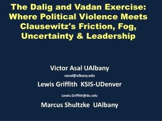 Victor Asal UAlbany vasal@albany Lewis Griffith KSIS- UDenver Lewis.Griffith@du