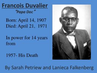 Francois Duvalier “ Papa Doc ”