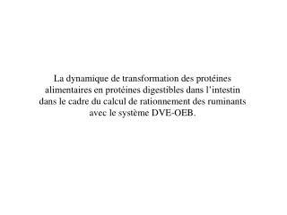 L’autre fraction, restée dans le rumen, est dégradée par fermentation jusqu’au stade ammoniacal.