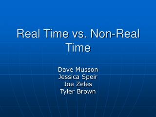 Real Time vs. Non-Real Time