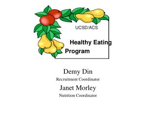 Demy Din Recruitment Coordinator Janet Morley Nutrition Coordinator