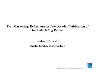 Past Marketing: Reflections on Two Decades’ Publication of Irish Marketing Review