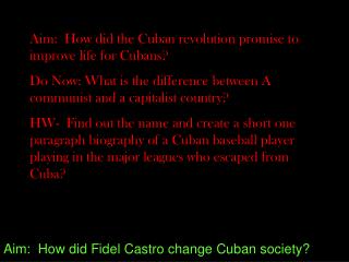 Aim: How did the Cuban revolution promise to improve life for Cubans?