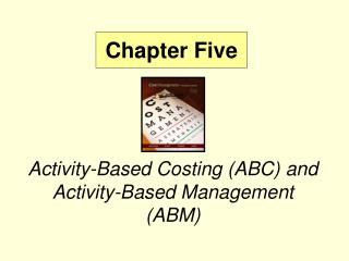 Activity-Based Costing (ABC) and Activity-Based Management (ABM)