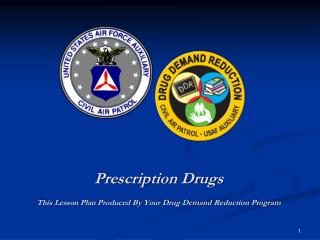 Prescription Drugs This Lesson Plan Produced By Your Drug Demand Reduction Program