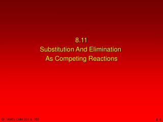 8.11 Substitution And Elimination As Competing Reactions