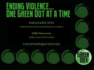 Andrea Easlick , M.Ed. Health Educator/Sexual Assault Response Coordinator Nikki Newsome