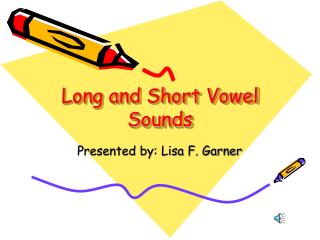 Long and Short Vowel Sounds