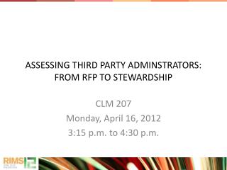 ASSESSING THIRD PARTY ADMINSTRATORS: FROM RFP TO STEWARDSHIP