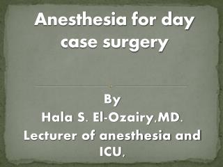 Anesthesia for day case surgery