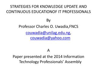 STRATEGIES FOR KNOWLEDGE UPDATE AND CONTINUOUS EDUCATIONOF IT PROFESSIONALS