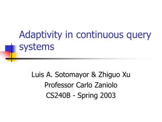 Adaptivity in continuous query systems