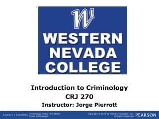 Introduction to Criminology CRJ 270 Instructor: Jorge Pierrott