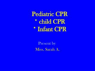 Pediatric CPR * child CPR * Infant CPR