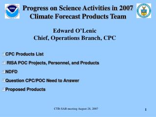 Progress on Science Activities in 2007 Climate Forecast Products Team