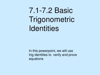 7.1-7.2 Basic Trigonometric Identities