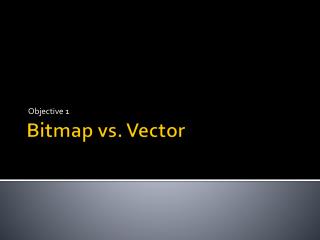 Bitmap vs. Vector