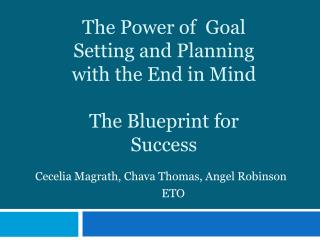 The Power of Goal Setting and Planning with the End in Mind The Blueprint for Success