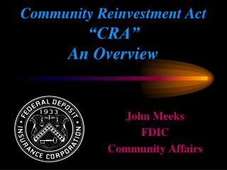 Community Reinvestment Act “CRA” An Overview