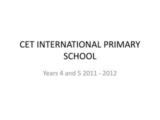 CET INTERNATIONAL PRIMARY SCHOOL