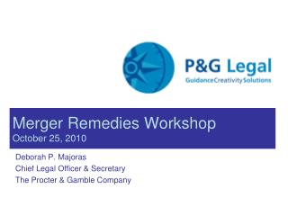 Merger Remedies Workshop October 25, 2010
