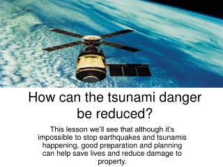 How can the tsunami danger be reduced?