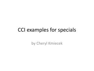 CCI examples for specials