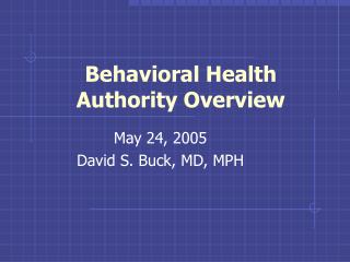 Behavioral Health Authority Overview