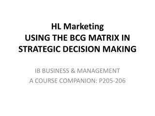 HL Marketing USING THE BCG MATRIX IN STRATEGIC DECISION MAKING