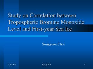 Study on Correlation between Tropospheric Bromine Monoxide Level and First-year Sea Ice