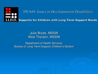 SW 644: Issues in Developmental Disabilities Supports for Children with Long-Term Support Needs