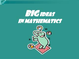 BIG IDEAS IN MATHEMATICS