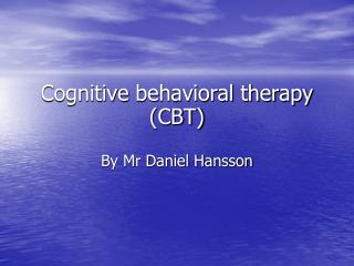 Cognitive behavioral therapy (CBT)