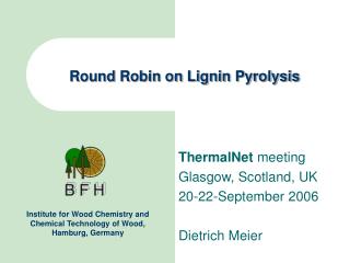 Round Robin on Lignin Pyrolysis