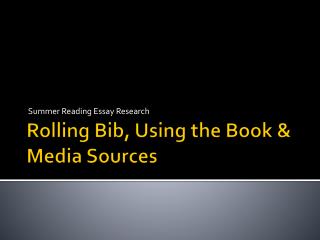 Rolling Bib, Using the Book &amp; Media Sources