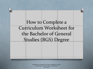 How to Complete a Curriculum Worksheet for the Bachelor of General Studies (BGS) Degree