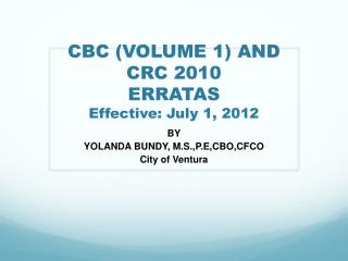 CBC (VOLUME 1) AND CRC 2010 ERRATAS Effective: July 1, 2012