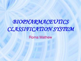 BIOPHARMACEUTICS CLASSIFICATION SYSTEM