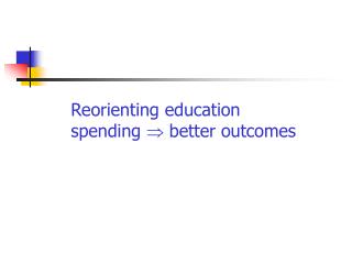 Reorienting education spending  better outcomes