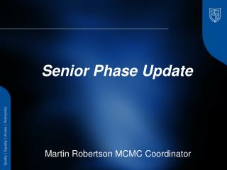 Senior Phase Update