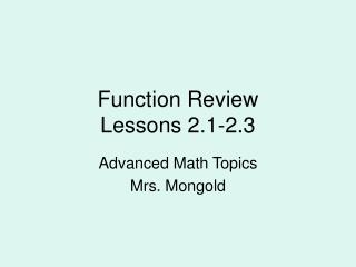 Function Review Lessons 2.1-2.3