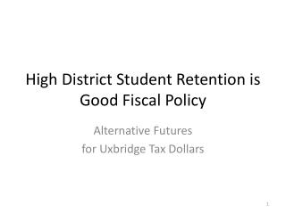 High District Student Retention is Good Fiscal Policy