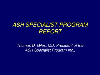 ASH SPECIALIST PROGRAM REPORT