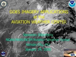 GOES IMAGERY APPLICATIONS at the AVIATION WEATHER CENTER