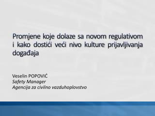 Veselin POPOVIĆ Safety Manager Agencija za civilno vazduhoplovstvo