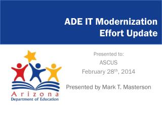 ADE IT Modernization Effort Update